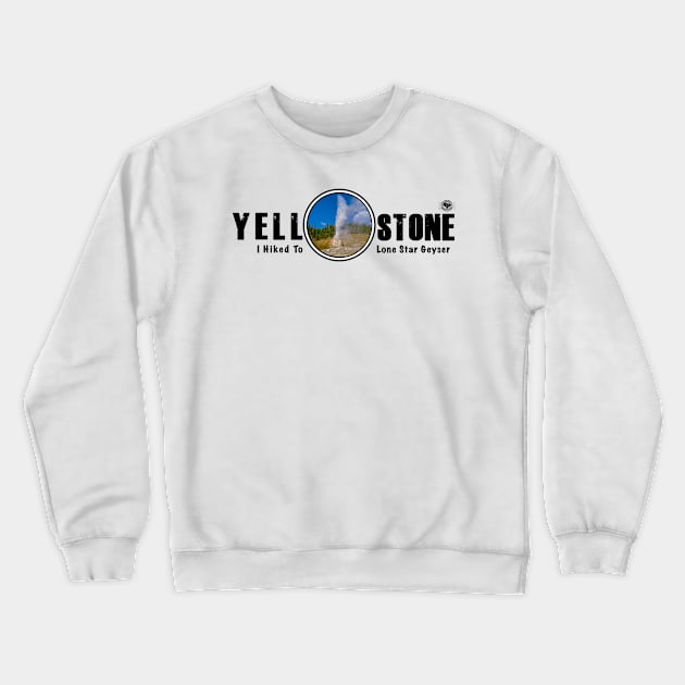 I Hiked to Lone Star Geyser, Yellowstone National Park Crewneck Sweatshirt by Smyrna Buffalo